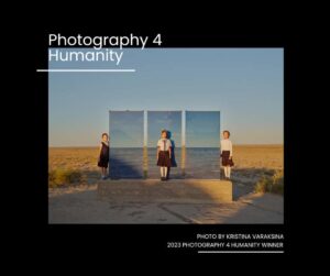 2024 Photography 4 Humanity Global Prize Competition - Deartline