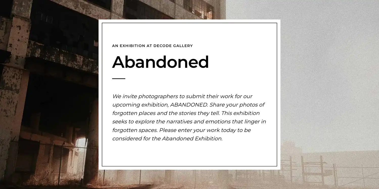 Contests 1 - Deartline Abandoned 2025 by Decode Gallery