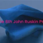 The 8th John Ruskin Prize 2025 19 - Deartline The 8th John Ruskin Prize 2025